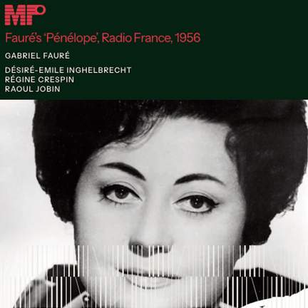 Fauré, Pénélope, Régine Crespin