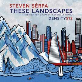 These Landscapes: I Remember Them Differently Now