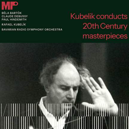 Kubelik conducts 20th Century masterpieces
