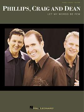 Phillips, Craig & Dean: Let My Words Be Few (I'll Stand In Awe Of You)