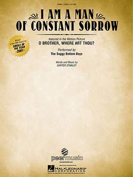 The Soggy Bottom Boys: I Am A Man Of Constant Sorrow