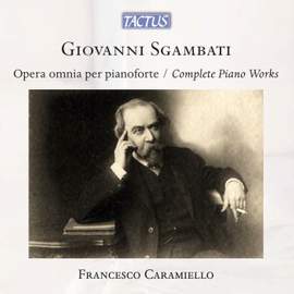 Giovanni Sgambati: Opera omnia per pianoforte
