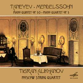 Taneyev: Piano Quintet, Op. 30 — Mendelssohn: Piano Quartet No. 3, Op. 3