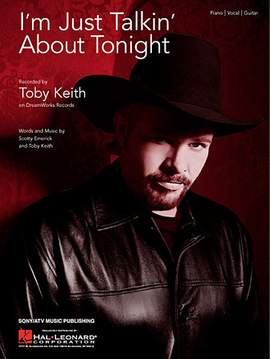 Toby Keith: I'm Just Talkin' About Tonight
