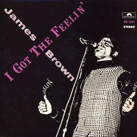 James Brown: I Got The Feelin'