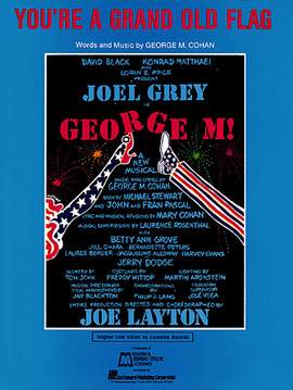 George M. Cohan: You're A Grand Old Flag