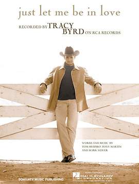 Tracy Byrd: Just Let Me Be In Love