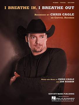 Chris Cagle: I Breathe In, I Breathe Out