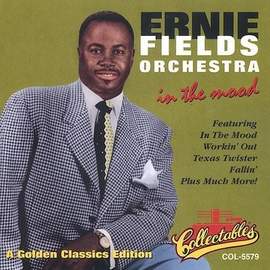 Ernie Field's Orchestra: In The Mood