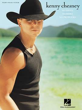 Kenny Chesney: No Shoes No Shirt (No Problems)