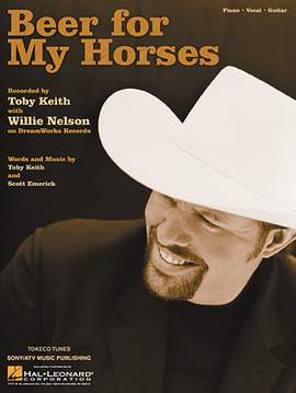Toby Keith: Beer For My Horses