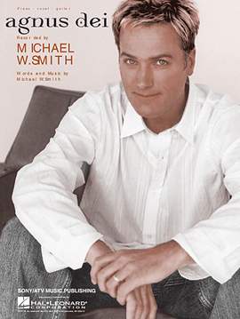 Michael W. Smith: Agnus Dei