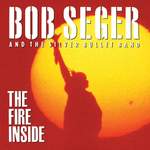 Bob Seger: The Fire Inside Product Image