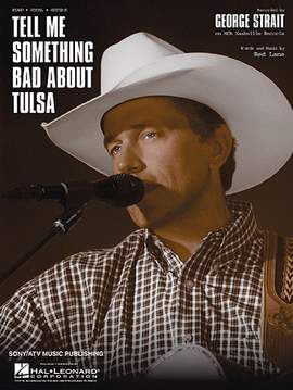 George Strait: Tell Me Something Bad About Tulsa