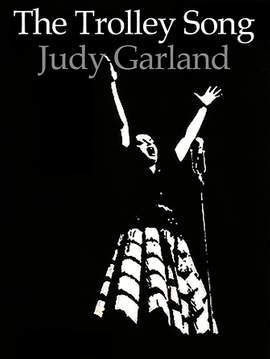 Judy Garland: The Trolley Song