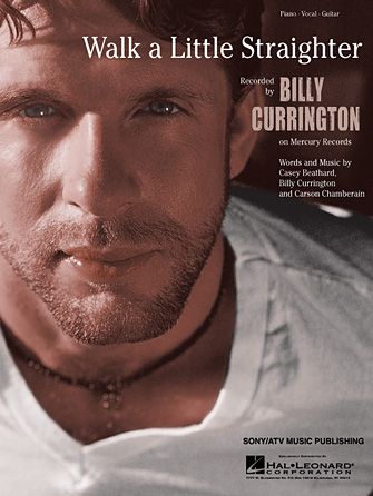 Billy Currington: Walk A Little Straighter