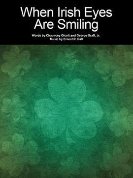 Chauncey Olcott: When Irish Eyes Are Smiling