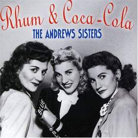 The Andrews Sisters: Rum And Coca-Cola