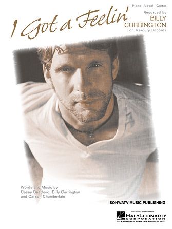 Billy Currington: I Got A Feelin'