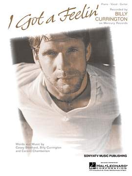 Billy Currington: I Got A Feelin'