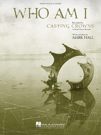 Casting Crowns: Who Am I