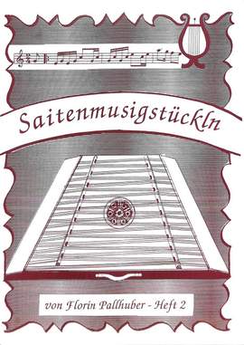 Pallhuber, F: Saitenmusikstückln 2