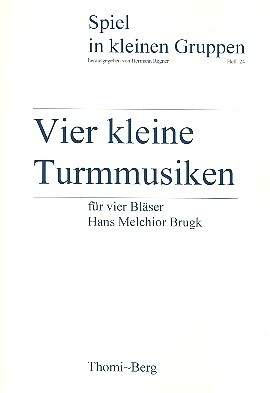 Brugk, H M: 4 kleine Turmmusiken