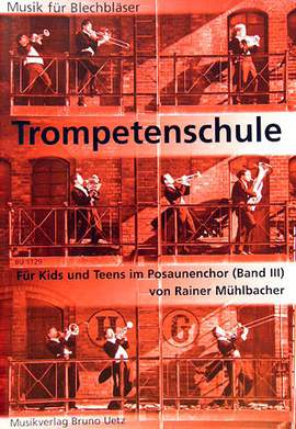 Mühlbacher, R: Trompetenschule 3 für Kids + Teens im Posaunenchor