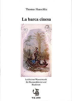 Hauschka, T: La barca cinesa - Leitheimer Wassermusik