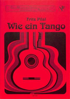 Pilsl, F: Wie ein Tango