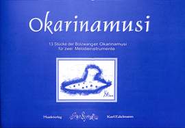 Edelmann, K: Okarinamusi - 13 Stücke der Bolzwanger Okarinamusi