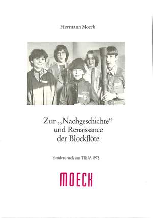 Moeck, H: Zur Nachgeschichte und Renaissance der Blockflöte