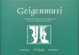 Edelmann, K: Geigenmusi - 13 Stücke der Bolzwanger Geigenmusi