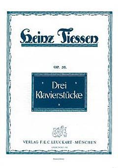 Tiessen, H: 3 Klavierstücke op 31