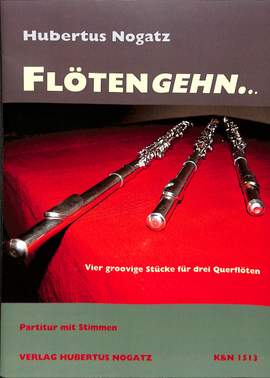Nogatz, H: Flötengehn - 4 groovige Stücke