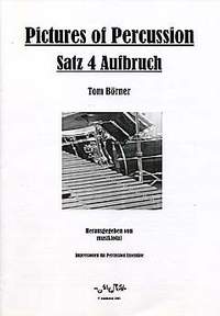 Börner, T: Pictures of percussion - Satz 4 Aufbruch