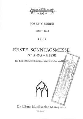 Gruber, J: Erste Sonntagsmesse - "St. Anna Messe"