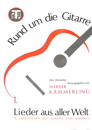 Kaemmerling, W: Rund um die Gitarre 1 - Lieder aus aller Welt