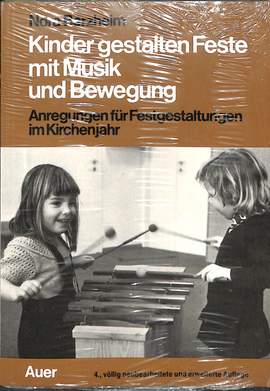 Berzheim, N: Kinder gestalten Feste mit Musik und Bewegung