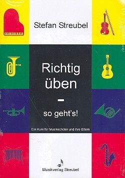 Streubel, S: Richtig üben - so geht's