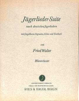 Walter, F: Jägerlieder Suite nach deutschen Jägerliedern
