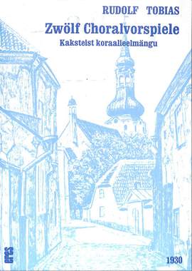 TOBIAS, R: 12 Choralvorspiele