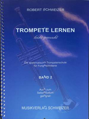Schweizer, R: Trompete lernen leicht gemacht 2