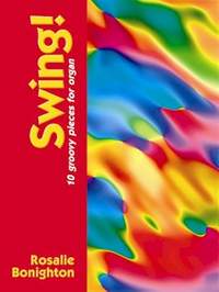 Bonighton, R: Swing - 10 groovy pieces for organ