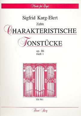 Karg-Elert, S: 10 charakteristische Tonstücke op 86/1