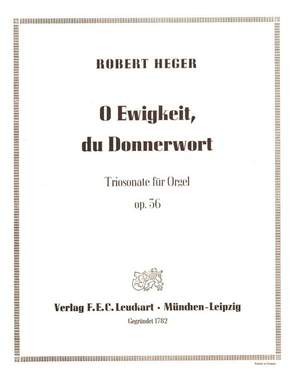 Heger, R: O ewigkeit du Donnerwort Triosonate op 36
