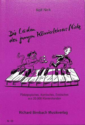 Nick, R: Die Leiden des jungen Klavierlehrers Nick