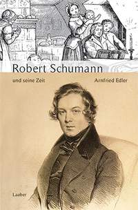 Edler, A: Robert Schumann und seine Zeit