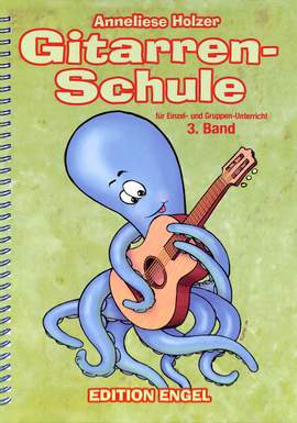 Holzer, A: Gitarrenschule 3 für den Einzelunterricht und Gruppenunterricht Vol. 3