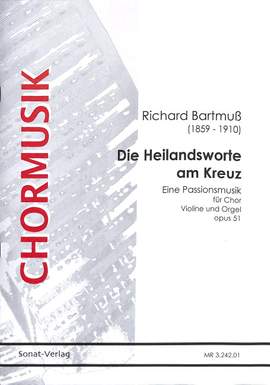Bartmuß, R: Die Heilandsworte am Kreuz op 51